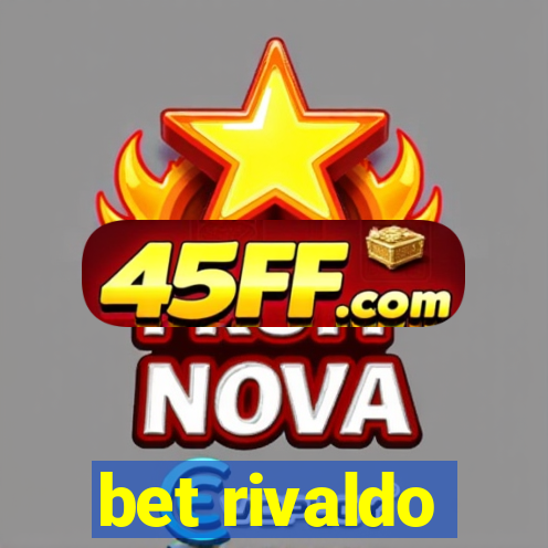 bet rivaldo